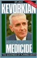 Prescription: Medicide; The Goodness of Planned Death