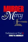 Murder of Mercy: Euthanasia on Trial