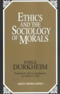 Ethics and the Sociology of Morals