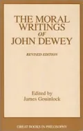 The Moral Writings of John Dewey (Great Books in Philosophy Series)