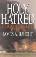 Holy Hatred: Religious Conflicts of the '90s