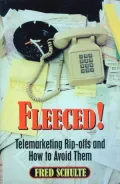 Fleeced!: Telemarketing Rip-Offs and how to Avoid Them
