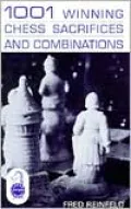 1001 Winning Chess Sacrifices and Combinations