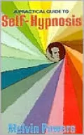 Practical Guide to Self-Hypnosis