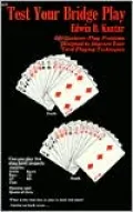 Test Your Bridge Play: 100 Declarer-Play Problems Designed to Improve Your Card Playing Techniques, Vol. 1