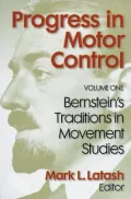 Progress in Motor Control : Bernstein's Traditions in Movement Studies