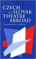 Czech and Slovak Theatre Abroad: USA, Canada, Australia and England