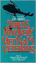 The Trauma of War: Stress and Recovery in Vietnam Veterans