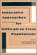 Innovative Approaches for Difficult-to-Treat Populations