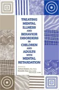 Treating Mental Illness and Behavior Disorders in Children and Adults With Mental Retardation