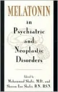 Melatonin in Psychiatric and Neoplastic Disorders