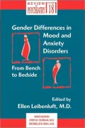 Gender Differences in Mood and Anxiety Disorders: From Bench to Bedside, Vol. 18