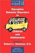 Disruptive Behavior Disorders in Children and Adolescents, Vol. 18