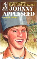 Johnny Appleseed: John Chapman - God's Faithful Planter