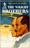 The Wright Brothers: They Gave Us Wings