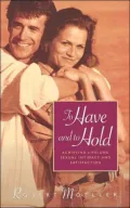 To Have and to Hold : Achieving Lifelong Sexual Intimacy and Satisfaction