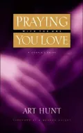 Praying with the One You Love : A Couple's Guide