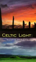 Celtic Light : Wisdom and Lore