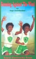 Running Against the Wind: The True Story of Twin Sisters from Brooklyn Who Changed the Lives of Thousands of African-American Youngsters in New
