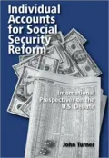 Individual Accounts for Social Security Reform: International Perspectives on the U.S. Debate