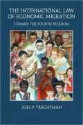 The International Law of Economic Migration: Toward the Fourth Freedom