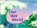 Our Wet World