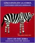 Cincuenta En LA Cebra: Contando Con Los Animales/Fifty on the Zebra  Counting With the Animals