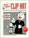 Mostly Happy Clip Art of the 30'S, 40'S, and 50's: Scan, Photocopy, Stat