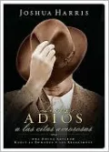 Le dije adios a las citas amorosas: Una nueva actitud en las relaciones y el romance