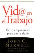 Vid@ En El Trabajo: Marketplace Success for People of Faith