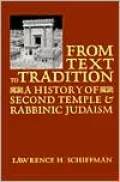From Text to Tradition: A History of Second Temple and Rabbinic Judaism
