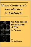 Moses Cordovero's Introduction to Kabbalah: An Annotated Translation of His Or Ne'erav, Vol. 3