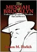 Messiah of Brooklyn: Understanding Lubavitch Hasidism