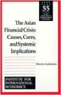 The Asian Financial Crisis: Causes, Cures and Systemic Implications