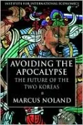 Avoiding the Apocalypse: The Future of the Two Koreas