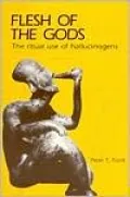 Flesh of the Gods: The Ritual Use of Hallucinogens