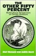 The Other 50 Percent: Multicultural Perspectives on Gender Relations