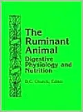 Ruminant Animal: Digestive Physiology and Nutrition