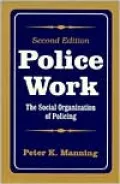 Police Work: The Social Organization of Policing