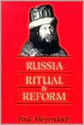 Russia, Ritual, and Reform: The Liturgical Reforms of Nikon in the 17th Century
