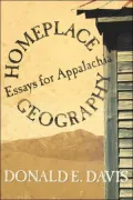Homeplace Geography: Essays for Appalachia