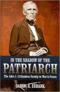 In the Shadow of the Patriarch: The John J. Crittenden Family in War and Peace