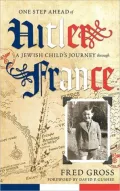 One Step Ahead of Hitler: A Jewish Child's Journey Through France