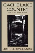 Cache Lake Country: Life in the North Woods
