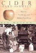 Cider, Hard and Sweet History, Traditions, and Making Your Own