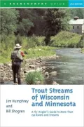 Trout Streams of Wisconsin and Minnesota: An Anglers Guide to More Than 150 Rivers and Streams