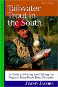 Tail Water Trout in the South: A Guide to Finding and Fishing the Region's Man-Made Trout Fisheries