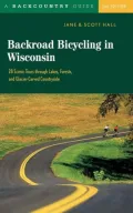 Backroad Bicycling in Wisconsin: 28 Scenic Tours Through Lakes, Forests and Glacier-Carved Countryside