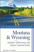 Montana and Wyoming: An Explorer's Guide