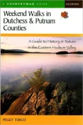 Weekend Walks in Dutchess and Putnam Counties: A Guide to History and Nature in the Eastern Hudson Valley